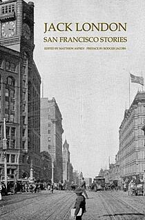 Jack London's San Francisco Stories